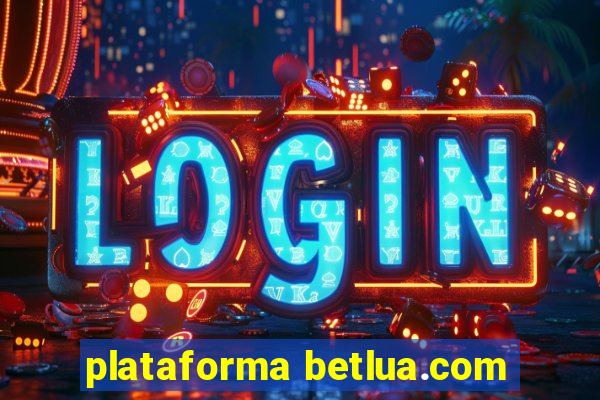 plataforma betlua.com